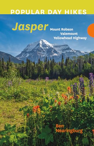 Popular Day Hikes: Jasper: Mount Robson, Valemount, Yellowhead Highway von Rocky Mountain Books