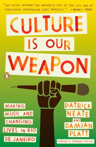 Culture Is Our Weapon: Making Music and Changing Lives in Rio de Janeiro von Penguin Books