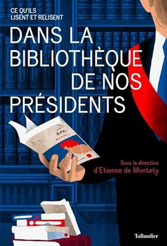 Dans la bibliothèque de nos présidents: Ce qu'ils lisent et relisent