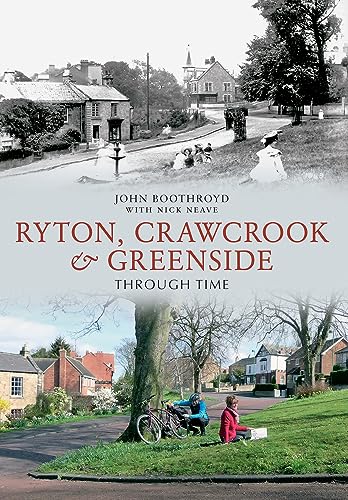 Ryton, Crawcrook & Greenside Through Time von Amberley Publishing