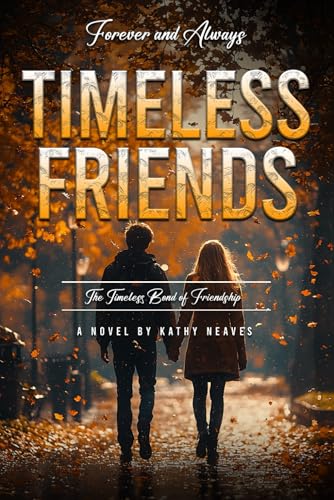 TIMELESS FRIENDS: Forever and Always The Timeless Bond of Friendship von Independently published