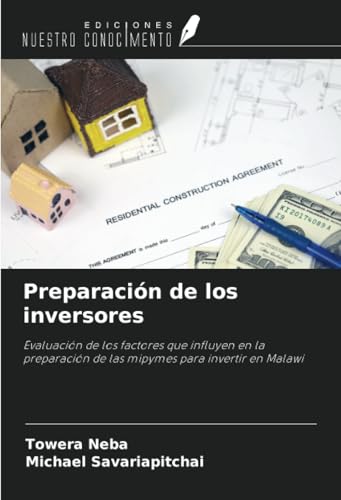 Preparación de los inversores: Evaluación de los factores que influyen en la preparación de las mipymes para invertir en Malawi von Ediciones Nuestro Conocimiento