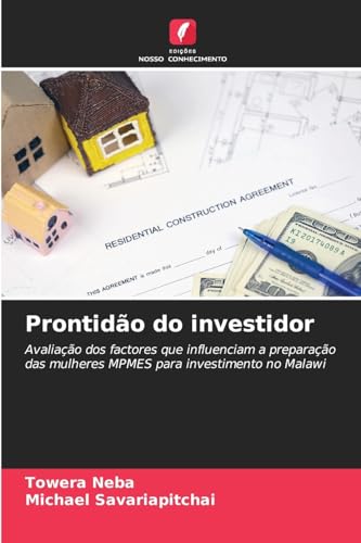 Prontidão do investidor: Avaliação dos factores que influenciam a preparação das mulheres MPMES para investimento no Malawi von Edições Nosso Conhecimento