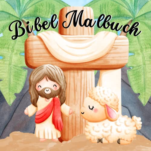 Bibel Malbuch: Christliches Malbuch für Kleinkinder ab 2 Jahren Bibel Malbuch: Christliches Malbuch für Kleinkinder ab 2 Jahren
