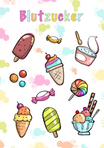 Blutzucker: Diabetes Tagebuch zum tabellarischen Erfassen deiner Blutzuckerwerte Blutzucker: Diabetes Tagebuch zum tabellarischen Erfassen deiner Blutzuckerwerte
