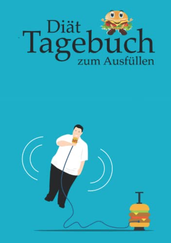 Diät Tagebuch zum Ausfüllen: Kalorien aufschreiben, Mahlzeiten planen und endlich abnehmen - Abnehmtagebuch zum Ausfüllen Diät Tagebuch zum Ausfüllen: Kalorien aufschreiben, Mahlzeiten planen und endlich abnehmen - Abnehmtagebuch zum Ausfüllen