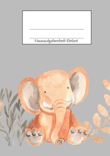 Hausaufgabenheft Elefant: Elefanten Hausaufgabenheft für Kinder und Jungendliche, DIN A5, ohne Datum Hausaufgabenheft Elefant: Elefanten Hausaufgabenheft für Kinder und Jungendliche, DIN A5, ohne Datum