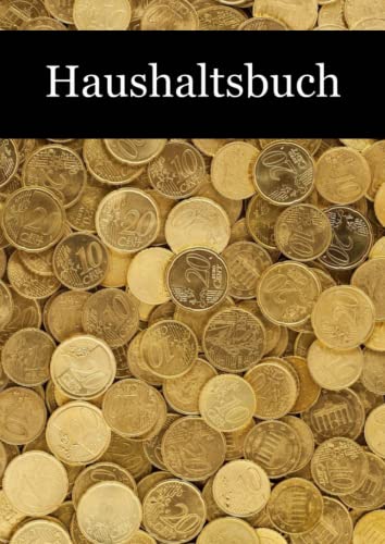 Haushaltsbuch: Persönliches Kassenbuch für deine Einnahmen und Ausgaben zum Selberausfüllen, mit finanzieller Jahresübersicht, für finanzielle Freiheit und zum Geld sparen, DIN A4 Haushaltsbuch: Persönliches Kassenbuch für deine Einnahmen und Ausgaben zum Selberausfüllen, mit finanzieller Jahresübersicht, für finanzielle Freiheit und zum Geld sparen, DIN A4
