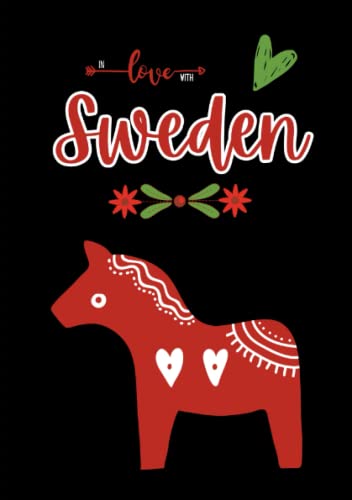 In love with Sweden: Notebook Sweden, das Schweden Notizbuch mit Dalapferd für alle Dalahäst Fans im praktischen DIN A5 Format In love with Sweden: Notebook Sweden, das Schweden Notizbuch mit Dalapferd für alle Dalahäst Fans im praktischen DIN A5 Format von Independently published