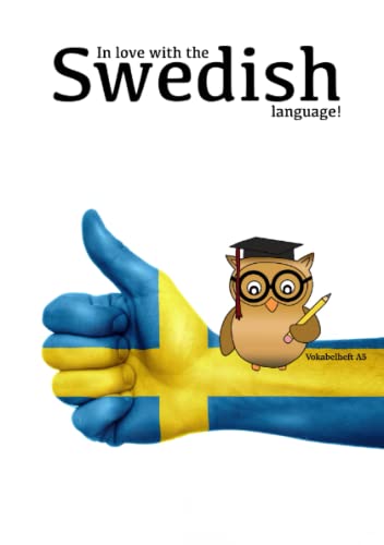 In love with the Swedish language! Vokabelheft A5: Vokabelheft Schwedisch DIN A5 2 Spalten mit Eule In love with the Swedish language! Vokabelheft A5: Vokabelheft Schwedisch DIN A5 2 Spalten mit Eule