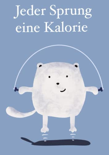 Jeder Sprung eine Kalorie: Diät Planer zum Ausfüllen, endlich schlank, Essensplaner, Kcal Buch, Diät Tagebuch A5 Jeder Sprung eine Kalorie: Diät Planer zum Ausfüllen, endlich schlank, Essensplaner, Kcal Buch, Diät Tagebuch A5