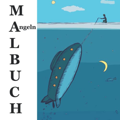 Malbuch Angeln: Malbuch mit 40 Malvorlagen zum Thema Angeln, das perfekte Geschenk für echte Angler. Malbuch Angeln: Malbuch mit 40 Malvorlagen zum Thema Angeln, das perfekte Geschenk für echte Angler. von Independently published
