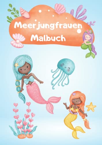 Meerjungfrauen Malbuch: Meerjungfrauen Malbuch für Mädchen ab 6 Jahren - 100 Seiten Malspaß für Kinder Meerjungfrauen Malbuch: Meerjungfrauen Malbuch für Mädchen ab 6 Jahren - 100 Seiten Malspaß für Kinder
