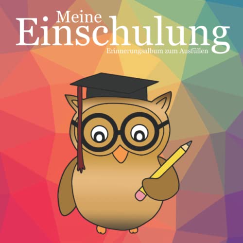 Meine Einschulung Erinnerungsalbum zum Ausfüllen: Gästebuch und Erinnerungsbuch zum 1. Schultag Meine Einschulung Erinnerungsalbum zum Ausfüllen: Gästebuch und Erinnerungsbuch zum 1. Schultag von Independently published