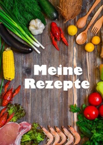 Meine Rezepte: Blanko Rezeptbuch zum Ausfüllen, DIN A4, Edition Tisch mit Essen Meine Rezepte: Blanko Rezeptbuch zum Ausfüllen, DIN A4, Edition Tisch mit Essen von Independently published