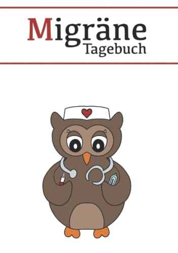Migräne Tagebuch: Kopfschmerztagebuch für mehrere Jahre mit süßem Eulen Cover Migräne Tagebuch: Kopfschmerztagebuch für mehrere Jahre mit süßem Eulen Cover von Independently published