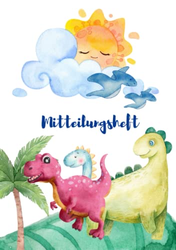 Mitteilungsheft: Elternheft, Kindergarten und Grundschule, A5, Dinosaurier Mitteilungsheft: Elternheft, Kindergarten und Grundschule, A5, Dinosaurier