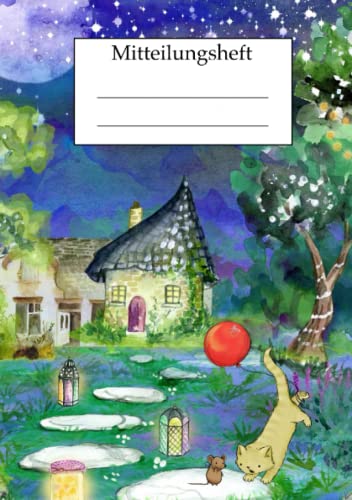 Mitteilungsheft: Mitteilungsheft Grundschule, Kindergarten, Hort - Motiv Katze und Maus im Garten im praktischen DIN A5 Format Mitteilungsheft: Mitteilungsheft Grundschule, Kindergarten, Hort - Motiv Katze und Maus im Garten im praktischen DIN A5 Format von Independently published