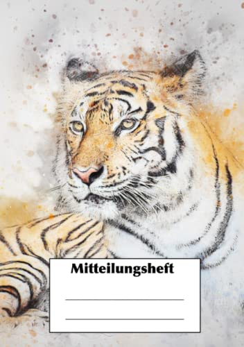 Mitteilungsheft: Muttiheft A5, Tiger, 100 Seiten, liniert Mitteilungsheft: Muttiheft A5, Tiger, 100 Seiten, liniert von Independently published