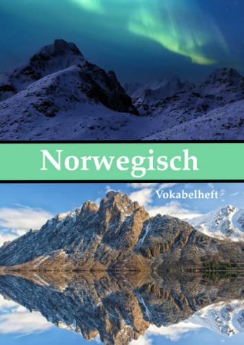 Norwegisch Vokabelheft: Norwegisch lernen mit dem Norwegisch Vokabelheft, DIN A4, 3 Spalten Norwegisch Vokabelheft: Norwegisch lernen mit dem Norwegisch Vokabelheft, DIN A4, 3 Spalten von Independently published