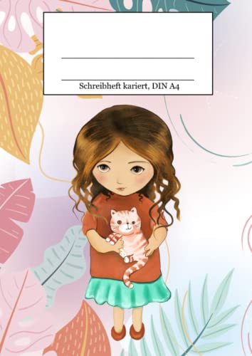 Schreibheft kariert, DIN A4: Schulheft, kariert, A4, Mädchen mit Katze, kariert, 100 Seiten, 50 Blatt Schreibheft kariert, DIN A4: Schulheft, kariert, A4, Mädchen mit Katze, kariert, 100 Seiten, 50 Blatt von Independently published