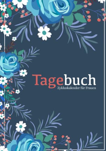 Tagebuch Zykluskalender für Frauen: Menstruationskalender - das Buch zum aufschreiben deiner Periode Tagebuch Zykluskalender für Frauen: Menstruationskalender - das Buch zum aufschreiben deiner Periode von Independently published