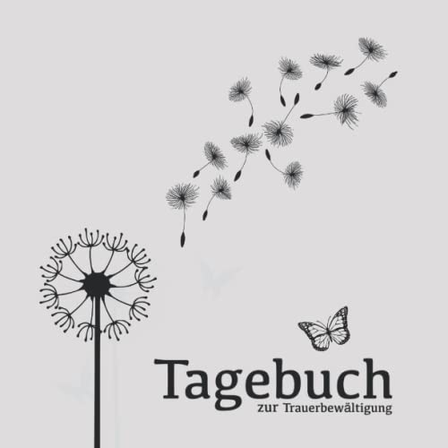 Tagebuch zur Trauerbewältigung: Trauertagebuch zum Ausfüllen, Hilfe zur Trauerbewältigung, inkl. Malvorlagen und Erinnerungsalbum Tagebuch zur Trauerbewältigung: Trauertagebuch zum Ausfüllen, Hilfe zur Trauerbewältigung, inkl. Malvorlagen und Erinnerungsalbum von Independently published