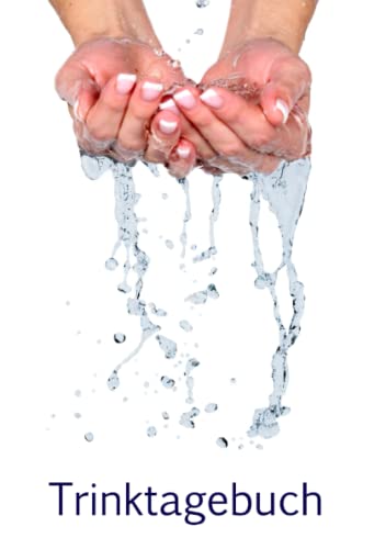 Trinktagebuch: Genug Wasser trinken und das eigene Trinkverhalten festhalten Trinktagebuch: Genug Wasser trinken und das eigene Trinkverhalten festhalten von Independently published