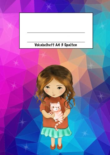 Vokabelheft A4 3 Spalten: Vokabelheft Mädchen, Katze, A4, dreispaltig, 100 Seiten Vokabelheft A4 3 Spalten: Vokabelheft Mädchen, Katze, A4, dreispaltig, 100 Seiten
