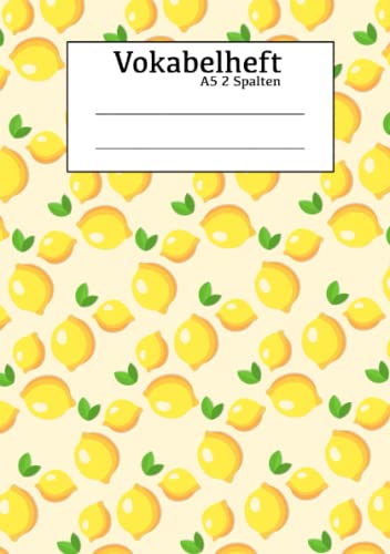 Vokabelheft A5 2 Spalten: Vokabelheft Zitronen Vokabelheft A5 2 Spalten: Vokabelheft Zitronen von Independently published