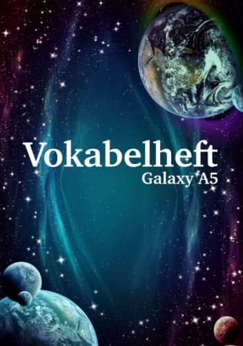 Vokabelheft Galaxy A5: Vokabelheft DIN A5 2 Spalten, Weltraum Cover - Vokabelheft für Jungs Vokabelheft Galaxy A5: Vokabelheft DIN A5 2 Spalten, Weltraum Cover - Vokabelheft für Jungs von Independently published