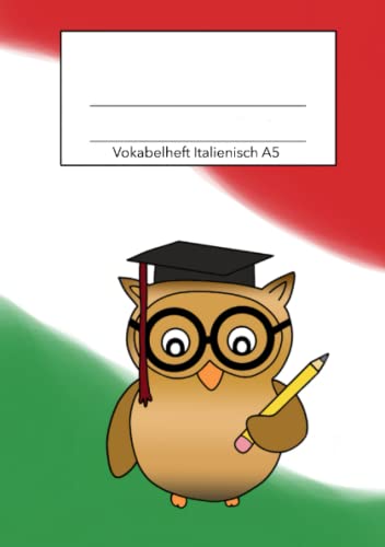 Vokabelheft Italienisch A5: Dein italienisch Vokabelheft DIN A5 mit 2 Spalten Vokabelheft Italienisch A5: Dein italienisch Vokabelheft DIN A5 mit 2 Spalten von Independently published