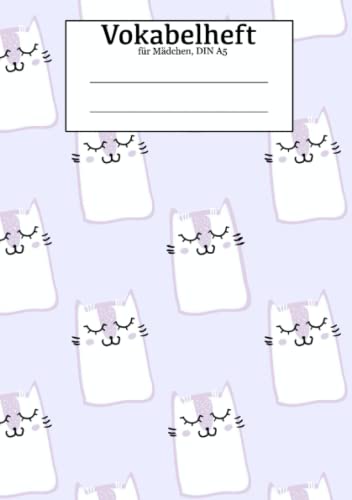 Vokabelheft für Mädchen, DIN A5: Vokabelheft mit süßen Katzen, 100 Seiten, 50 Blatt, 2 Spalten Vokabelheft für Mädchen, DIN A5: Vokabelheft mit süßen Katzen, 100 Seiten, 50 Blatt, 2 Spalten
