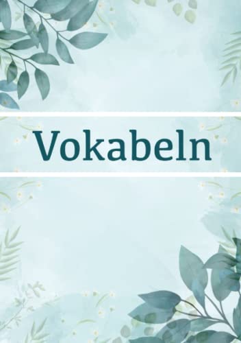 Vokabeln: Schlichtes Vokabelheft DIN A5 2 Spalten in petrol und türkis Tönen Vokabeln: Schlichtes Vokabelheft DIN A5 2 Spalten in petrol und türkis Tönen