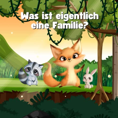 Was ist eigentlich eine Familie?: Bilderbuch für Kleinkinder, um die verschiedenen Familienmodelle zu erklären Was ist eigentlich eine Familie?: Bilderbuch für Kleinkinder, um die verschiedenen Familienmodelle zu erklären von Independently published