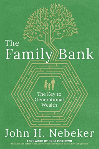 The Family Bank: The Key to Generational Wealth von Koehler Books