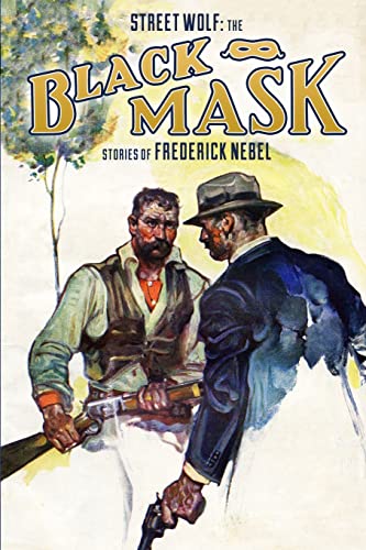 Street Wolf: The Black Mask Stories of Frederick Nebel (Frederick Nebel Library)
