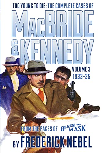 Too Young to Die: The Complete Cases of MacBride & Kennedy Volume 3: 1933-35