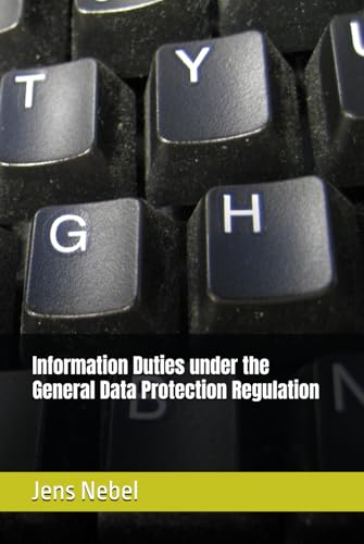 Information Duties under the General Data Protection Regulation von Independently published