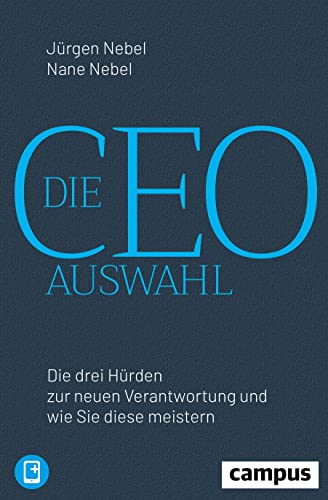 Die CEO-Auswahl: Die drei Hürden zur neuen Verantwortung und wie Sie diese meistern, plus E-Book inside (ePub, mobi oder pdf)