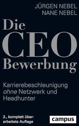 Die CEO-Bewerbung: Karrierebeschleunigung ohne Netzwerk und Headhunter Die CEO-Bewerbung: Karrierebeschleunigung ohne Netzwerk und Headhunter