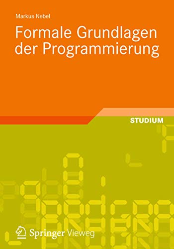 Formale Grundlagen der Programmierung (Studienbücher Informatik) von Vieweg+Teubner Verlag