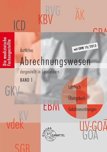 Ärztliches Abrechnungswesen dargestellt in Lernfeldern Band 1