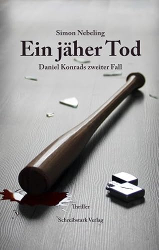 Ein jäher Tod: Daniel Konrads zweiter Fall