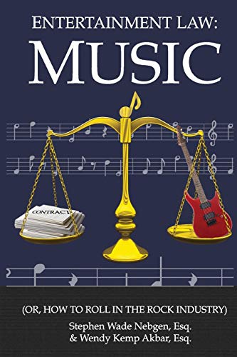 Entertainment Law: Music: (Or, How to Roll in the Rock Industry)