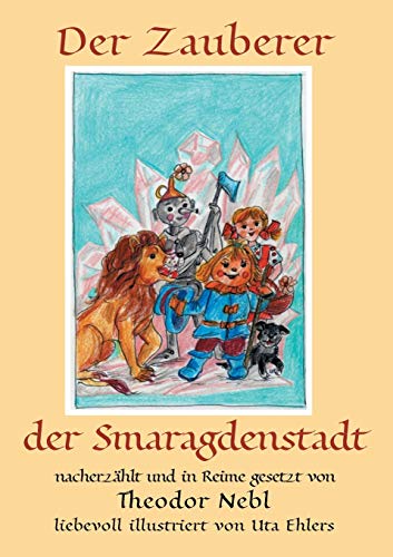 Der Zauberer der Smaragdenstadt: Neu erzählt und in Reime gesetzt