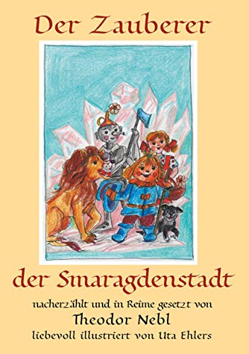 Der Zauberer der Smaragdenstadt: Neu erzählt und in Reime gesetzt