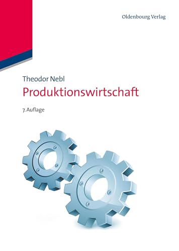Produktionswirtschaft (Lehr- und Handbücher der Betriebswirtschaftslehre)