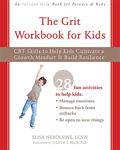 The Grit Workbook for Kids: CBT Skills to Help Kids Cultivate a Growth Mindset and Build Resilience von Instant Help Publications