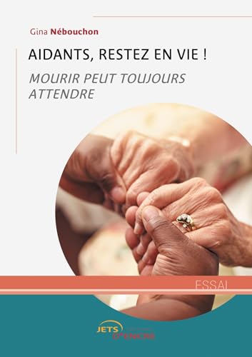 Aidants, restez en vie ! Mourir peut toujours attendre Aidants, restez en vie ! Mourir peut toujours attendre von Jets d'Encre